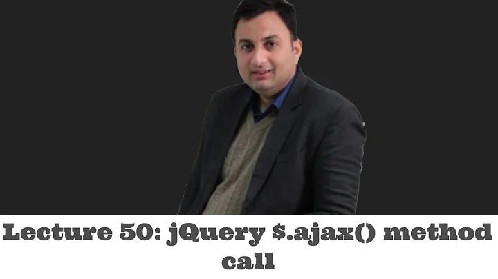 Lecture 50-jQuery $.ajax() method call