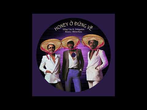 Honey Ở Đừng Về Hồng Vân Ft Delegation