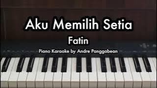 Aku Memilih Setia - Fatin | Piano Karaoke by Andre Panggabean