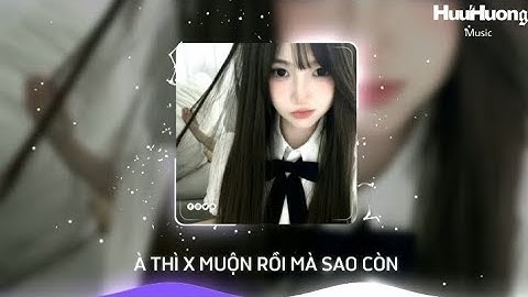 À THÌ X MUỘN RỒI MÀ SAO CÒN - LINH HƯƠNG LUZ X LÊ BẢO REMIX | ẤY ĐÃ BAO ĐÊM EM NHỚ VỀ AI