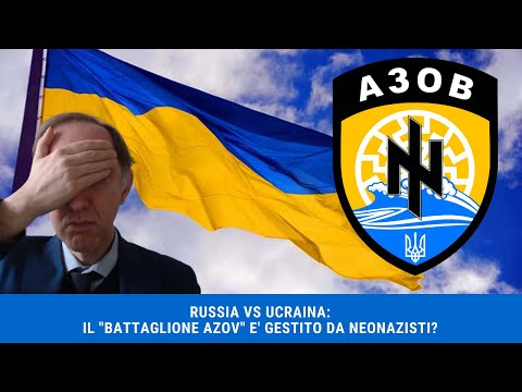 Russia vs Ucraina -- Ed il Battaglione Azof?