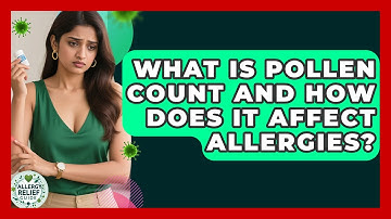 What Is Pollen Count And How Does It Affect Allergies? - Allergy Relief Guide