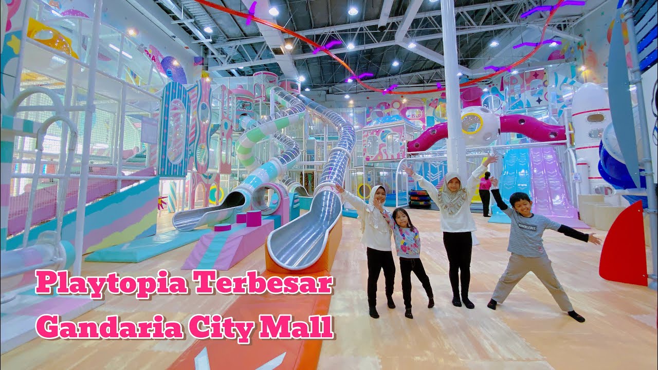 BERMAIN DI PLAYTOPIA TERBESAR GANDARIA CITY MALL