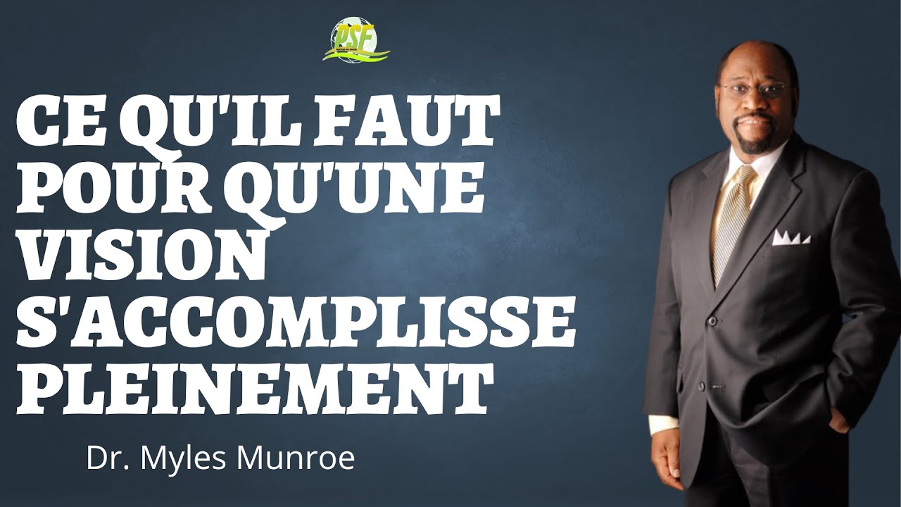 La Clé Majeure Pour Le Succès D'une Vision | Dr Myles Munroe