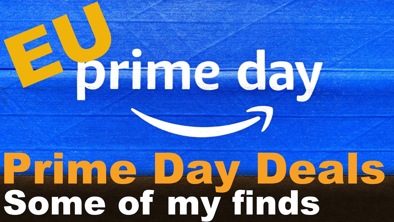 Some Prime Day Deals - EU Edition