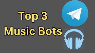 Top 3 Working Music Bot - Telegram | New Music Bots for Telegram Groups.