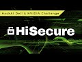 HiSecure - Nvidia & Dell Hackathon #hackai