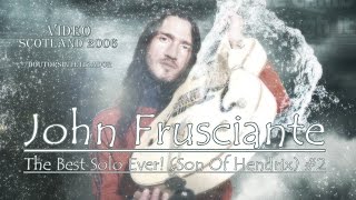 John Frusciante - The Best Solo Ever! (Son Of Hendrix) (HD) #2
