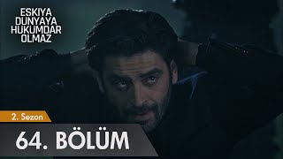 Eşkıya Dünyaya Hükümdar Olmaz 64. Bölüm - atv