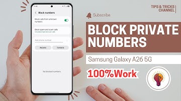 How to Block Private Numbers on Samsung Galaxy A26 5G | Complete Guide!
