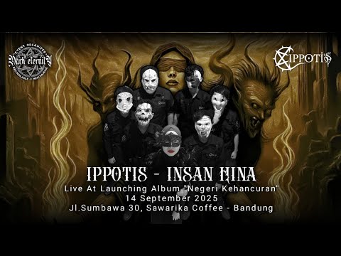 IPPOTIS - INSAN HINA || Live at Launching Album Negeri Kehancuran - Bandung