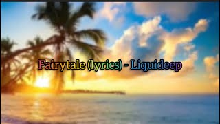 Fairytale (lyrics) - Liquideep   @LiquideepVEVO