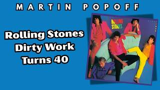 Martin Popoff | Rolling Stones Dirty Work Turns 40 - YouTube