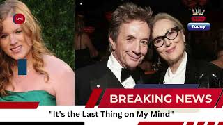 Martin Short Breaks Silence on Meryl Streep Romance Rumors Amid Grief