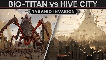 Bio-Titans vs a Hive City - True Size of a Tyranid Invasion (Part 5) 3D DOCUMENTARY