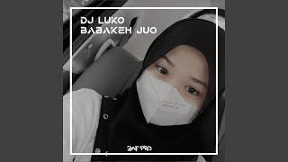 DJ Luko Babakeh Juo Full Bass