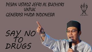 PESAN USTADZ JEFRI AL BUCHORI UNTUK GENERASI MUDA