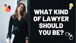 Figuring Out What Type of Lawyer You Should Be | How to Pick a Law Practice Area