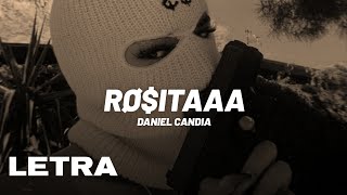 (LETRA) Rø$itaaa - Daniel Candia