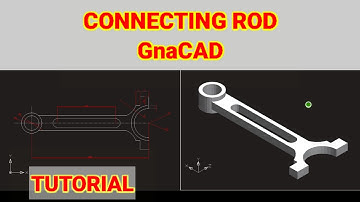 TUTORIAL GNACAD  FOR ANDROID CONNECTING ROD draw 3D
