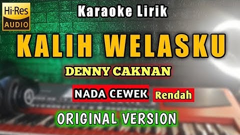 KALIH WELASKU Karaoke Nada Cewek - Kalih Welasku Denny Caknan karaoke low key