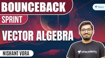Vector Algebra | #BounceBack Sprint | JEE 2023 | JEE Maths | Nishant Vora