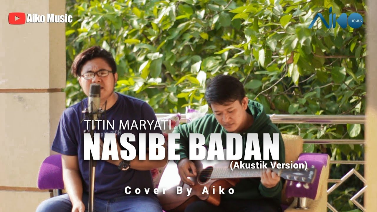 NASIBE BADAN (AKUSTIK VERSION) | COVER BY AIKO