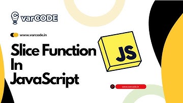 JavaScript Slice Function Explained | JavaScript for Beginners | Master Arrays with varCODE EdTech