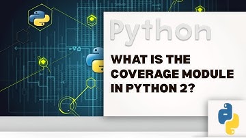 What Is the Coverage Module in Python 2?