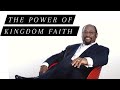 The power of kingdom faith by dr myles munroe inspiration motivation mylesmunroe