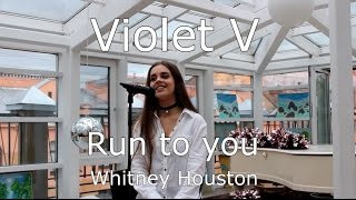 Whitney Houston Run to you cover by Violetta Volskaya from Russia (Violet V)