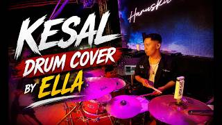 Kesal - Ella | Drum Cover Yang Ramai Peminat Rock Akan Suka!