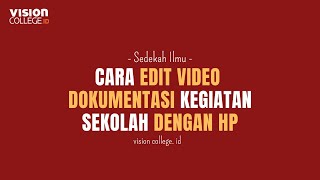 HOW TO EDIT SCHOOL ACTIVITY VIDEOS WITH A MOBILE PHONE I GIVE ALMS OF KNOWLEDGE