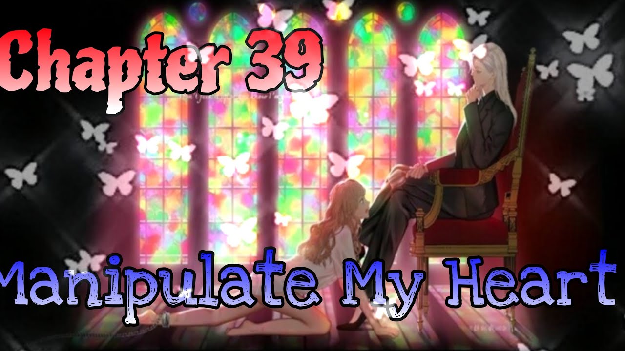 Manipulate My Heart (Chapter 39) - YouTube