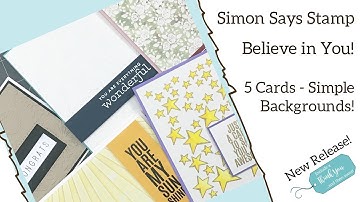 5 Cards - Simple Background using Embossing Techniques! | Simon Says Stamp Release - Believe in You!