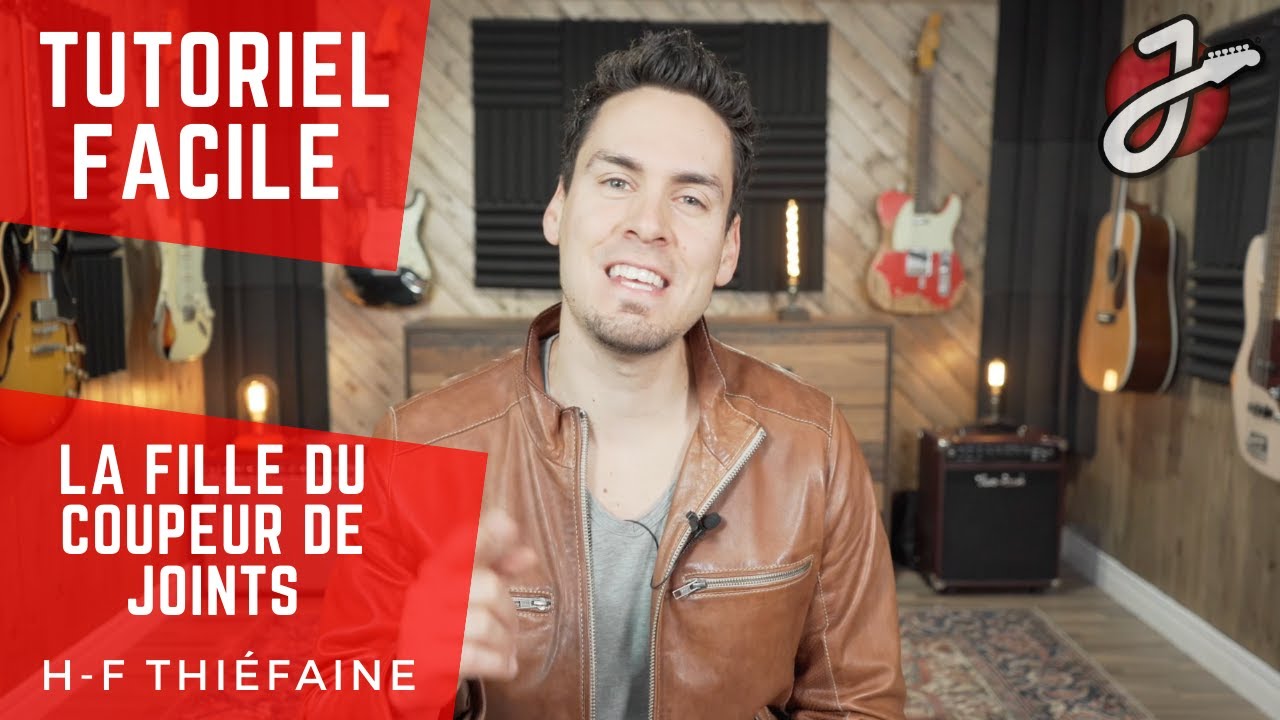APPRENDRE À JOUER «LA FILLE DU COUPEUR DE JOINTS» DE HUBERT-FÉLIX (H-F) THIÉFAINE - Cours de guitare
