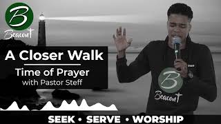 A Closer Walk | Beacon Prayer