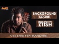 Geethaiyin raadhai bgm  geethaiyin raadhai  ztish  shalini balasundaram