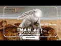 Imam ali as  full movie urdu  history of maula ali as  karbala lines110 films