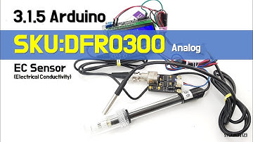 3.1.5. [SENSOR] ♡ Arduino SKU DFR0300 EC Sensor