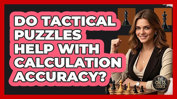 Do Tactical Puzzles Help With Calculation Accuracy?
