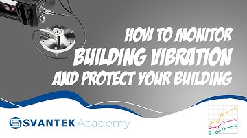 Building Vibration: How to monitor building vibration and protect your building - SVANTEK Academy