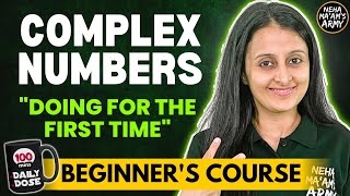 COMPLEX NUMBERS | BEGINNER'S COURSE| JEE 2026 / 2027 FULL PREP FROM BASICS | MATHEMATICALLY INCLINED