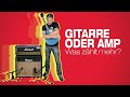 Was ist wichtiger: Gitarre oder Amp? Ollis Starthilfe