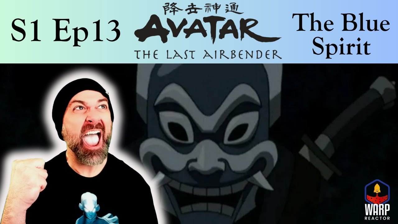 Avatar: The Last Airbender 1x13 | The Blue Spirit REACTION!!