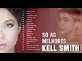 Kell smith cd completo 2021  as mais tocadas do kell smith 2021  top mpb melhores 2021