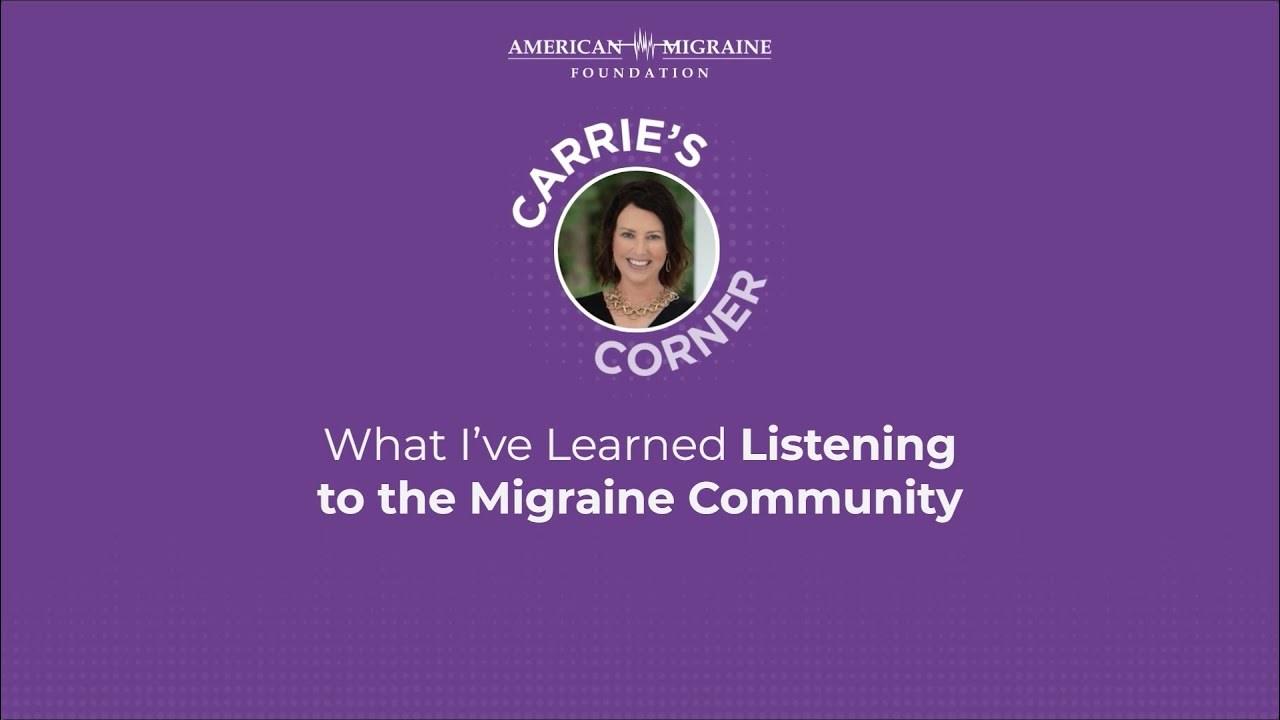 What I've Learned Listening to the Migraine Community | Carrie's Corner