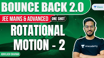 Rotational Motion - 2 | One Shot | #BounceBack2.0 | JEE Physics | Abhilash Sharma
