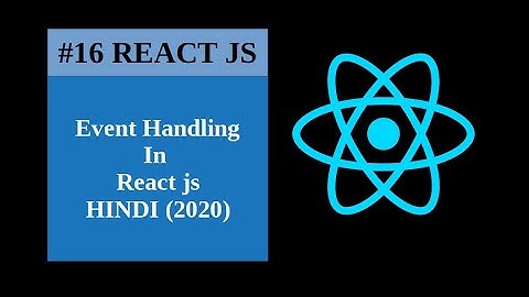 Event Handling in Reactjs in Hindi (Easy 2020)