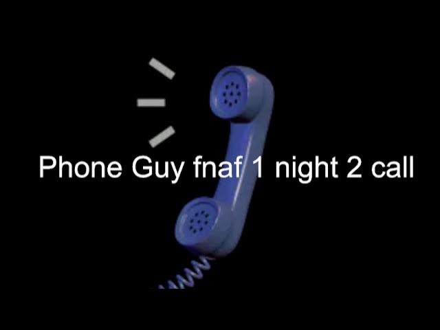 Phone Guy fnaf 1 night 2 call